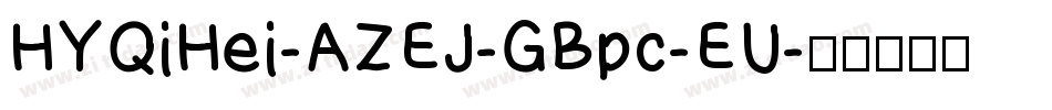 HYQiHei-AZEJ-GBpc-EU字体转换