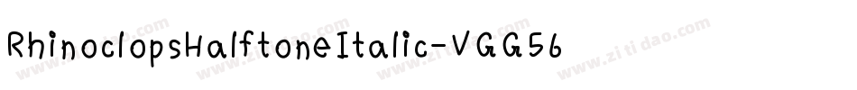 RhinoclopsHalftoneItalic-VGG56字体转换