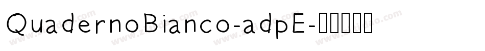 QuadernoBianco-adpE字体转换
