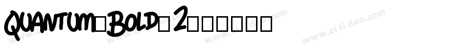 Quantum-Bold-2字体转换