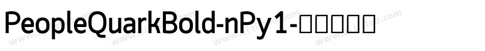PeopleQuarkBold-nPy1字体转换