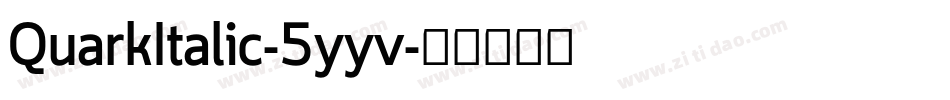QuarkItalic-5yyv字体转换