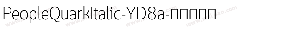 PeopleQuarkItalic-YD8a字体转换
