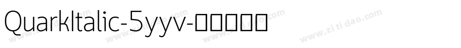 QuarkItalic-5yyv字体转换