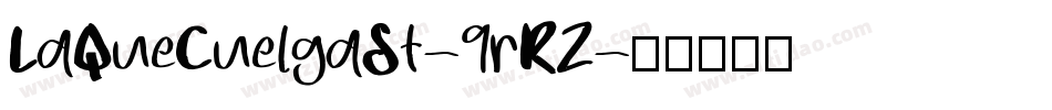 LaQueCuelgaSt-9rRZ字体转换