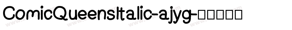 ComicQueensItalic-ajyg字体转换