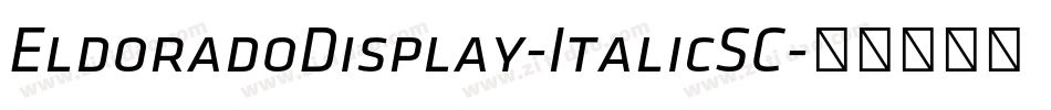 EldoradoDisplay-ItalicSC字体转换