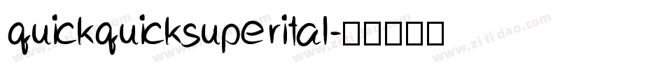 quickquicksuperital字体转换