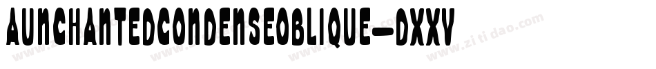AunchantedCondenseOblique-dxxV字体转换