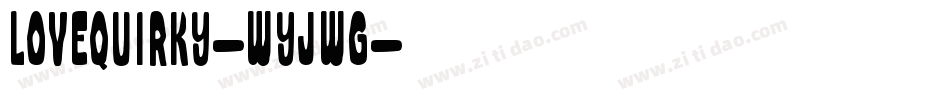 LoveQuirky-WyJWG字体转换
