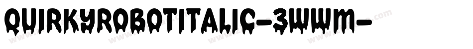QuirkyRobotItalic-3WWM字体转换