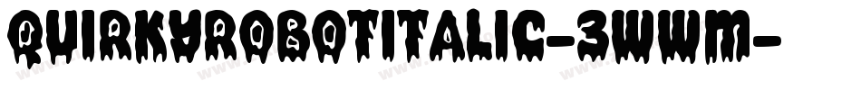 QuirkyRobotItalic-3WWM字体转换