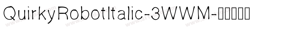 QuirkyRobotItalic-3WWM字体转换