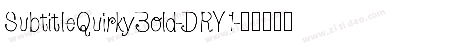 SubtitleQuirkyBold-DRY1字体转换