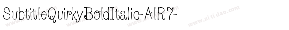 SubtitleQuirkyBoldItalic-AlR7字体转换