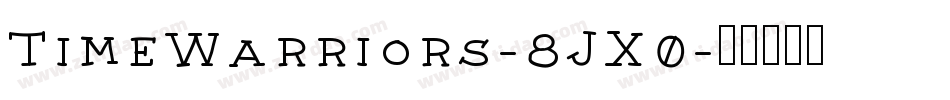 TimeWarriors-8JX0字体转换