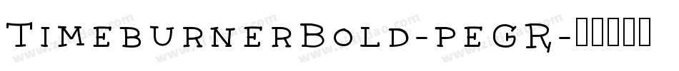 TimeburnerBold-peGR字体转换