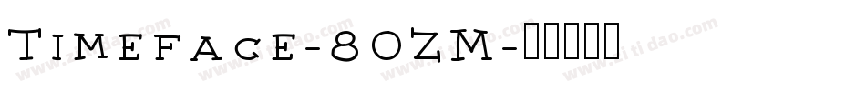 Timeface-8OZM字体转换
