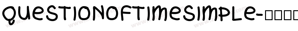 QUESTIONOFTIMESIMPLE字体转换