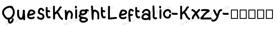 QuestKnightLeftalic-Kxzy字体转换