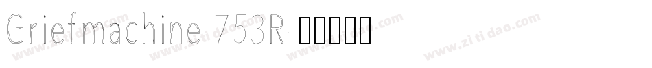 Griefmachine-753R字体转换