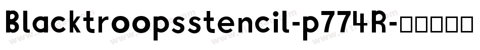 Blacktroopsstencil-p774R字体转换