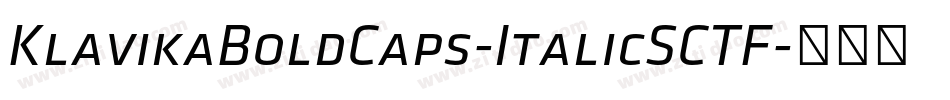 KlavikaBoldCaps-ItalicSCTF字体转换 KlavikaBoldCaps-ItalicSCTF字体转换