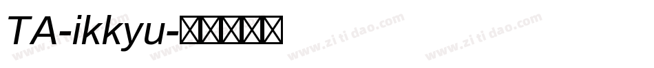 TA-ikkyu字体转换