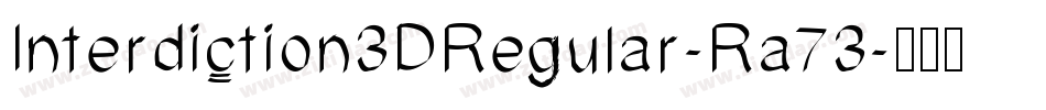 Interdiction3DRegular-Ra73字体转换