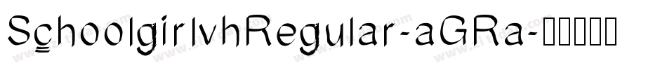 SchoolgirlvhRegular-aGRa字体转换