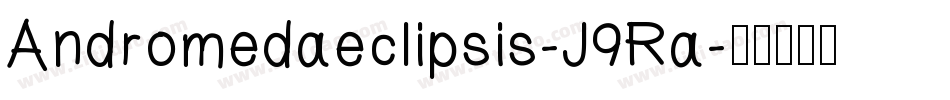 Andromedaeclipsis-J9Ra字体转换