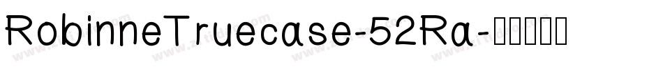 RobinneTruecase-52Ra字体转换