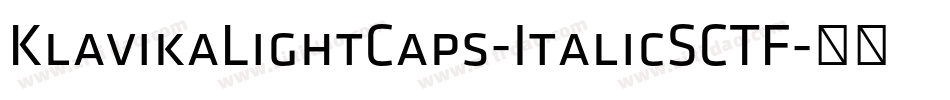 KlavikaLightCaps-ItalicSCTF字体转换