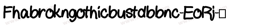 Fhabrokngothicbustdbbnc-EoRj字体转换