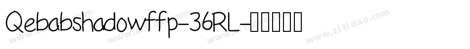 Qebabshadowffp-36RL字体转换