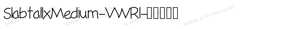 SlabtallxMedium-VWRl字体转换