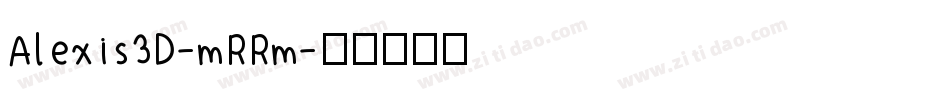 Alexis3D-mRRm字体转换