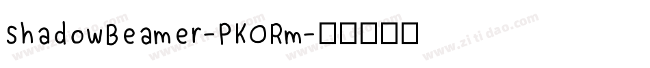 ShadowBeamer-PKORm字体转换