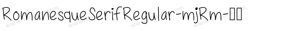 RomanesqueSerifRegular-mjRm字体转换