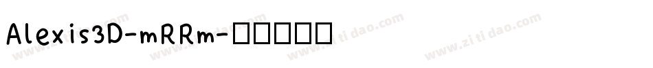 Alexis3D-mRRm字体转换