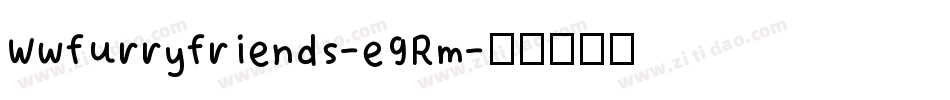 Wwfurryfriends-e9Rm字体转换