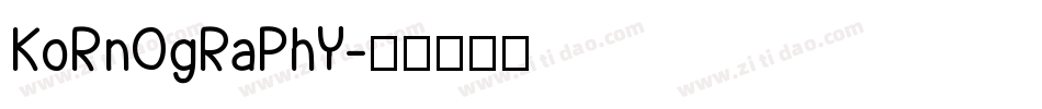 KoRnOgRaPhY字体转换