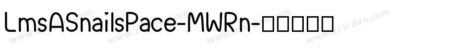 LmsASnailsPace-MWRn字体转换