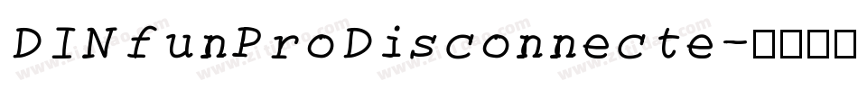 DINfunProDisconnecte字体转换