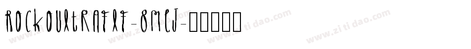 Rockoultraflf-8MeJ字体转换