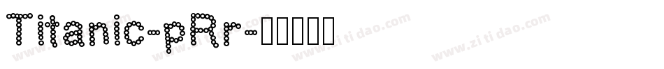 Titanic-pRr字体转换
