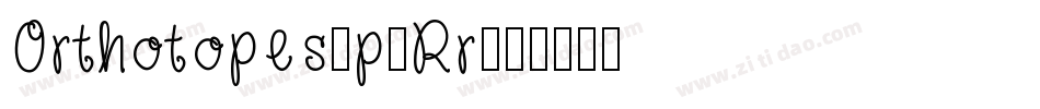 Orthotopes-p2Rr字体转换