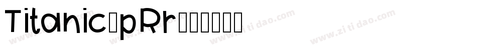 Titanic-pRr字体转换