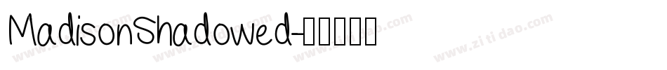 MadisonShadowed字体转换