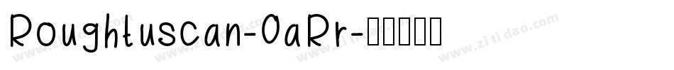 Roughtuscan-0aRr字体转换